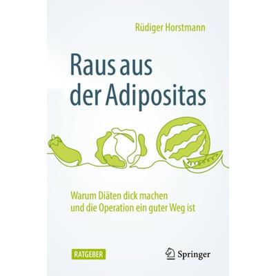 Raus aus der Adipositas, Taschenbuch von Rüdiger Horstmann, Springer Berlin, 978-3-662-65807-9