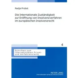 Die Internationale Zuständigkeit zur Eröffnung von Insolvenzverfahren im europäischen Insolvenzrecht, Fachbücher von Nadja Probst