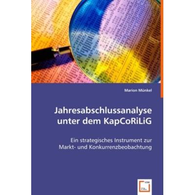 Münkel, M: Jahresabschlussanalyse unter dem KapCoRiLiG, Taschenbuch von Marion Münkel, VDM, 978-3-639-01286-6