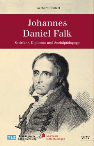 Gerhard Heufert - Johannes Daniel Falk: Satiriker, Diplomat und Sozialpädagoge - Preis vom 11.10.2026 15:43:13 h