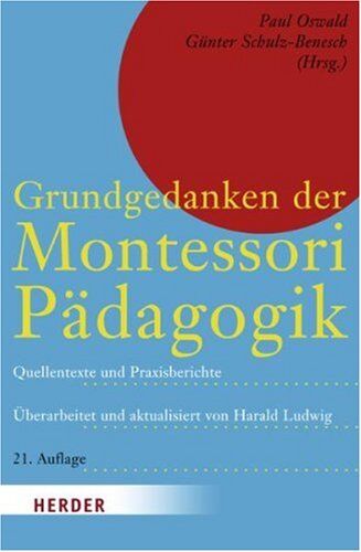 Maria Montessori - Grundgedanken der Montessori-Padagogik: Aus Maria Montessoris Schriftum und Wirkkreis - Preis vom 30.09.2026 22:30:23 h