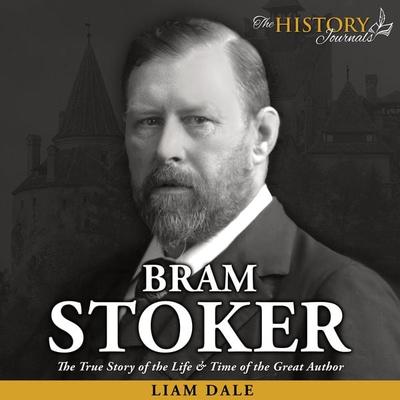 Bram Stoker: The True Story of the Life & Time of the Great Author - Liam Dale, Audio, 9781789325454