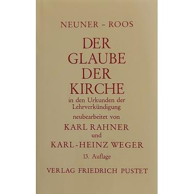 Der Glaube der Kirche in den Urkunden der Lehrverkündigung, Gebundene Ausgabe von Josef Neuner,Heinrich Roos, Pustet, F, 978-3-7917-0119-6