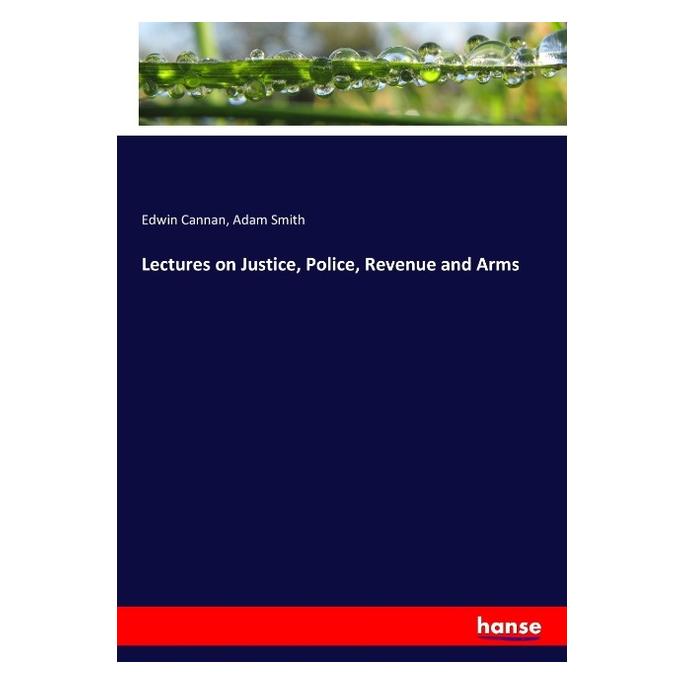 Hansebooks Lectures on Justice, Police, Revenue and Arms (Englisch, Softcover, Adam Smith, Edwin Cannan) (55966312)