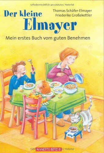 Thomas Schäfer-Elmayer - Der kleine Elmayer: Mein erstes Buch vom guten Benehmen - Preis vom 01.10.2026 17:08:56 h
