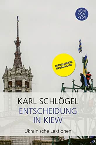 Karl Schlögel - Entscheidung in Kiew: Ukrainische Lektionen Der SPIEGEL-Bestseller in aktualisierter und erweiterter Neuausgabe - Preis vom 19.10.2026 19:33:35 h