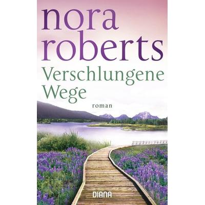 Verschlungene Wege, Taschenbuch von Nora Roberts, Diana