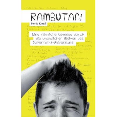 Rambutan!, Taschenbuch von Bernie Krauss, Tredition, 978-3-7323-0678-7