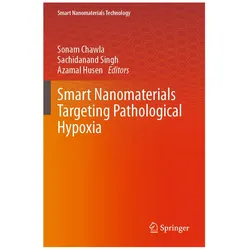 Smart Nanomaterials Targeting Pathological Hypoxia, Fachbücher von Azamal Husen, Sachidanand Singh, Sonam Chawla