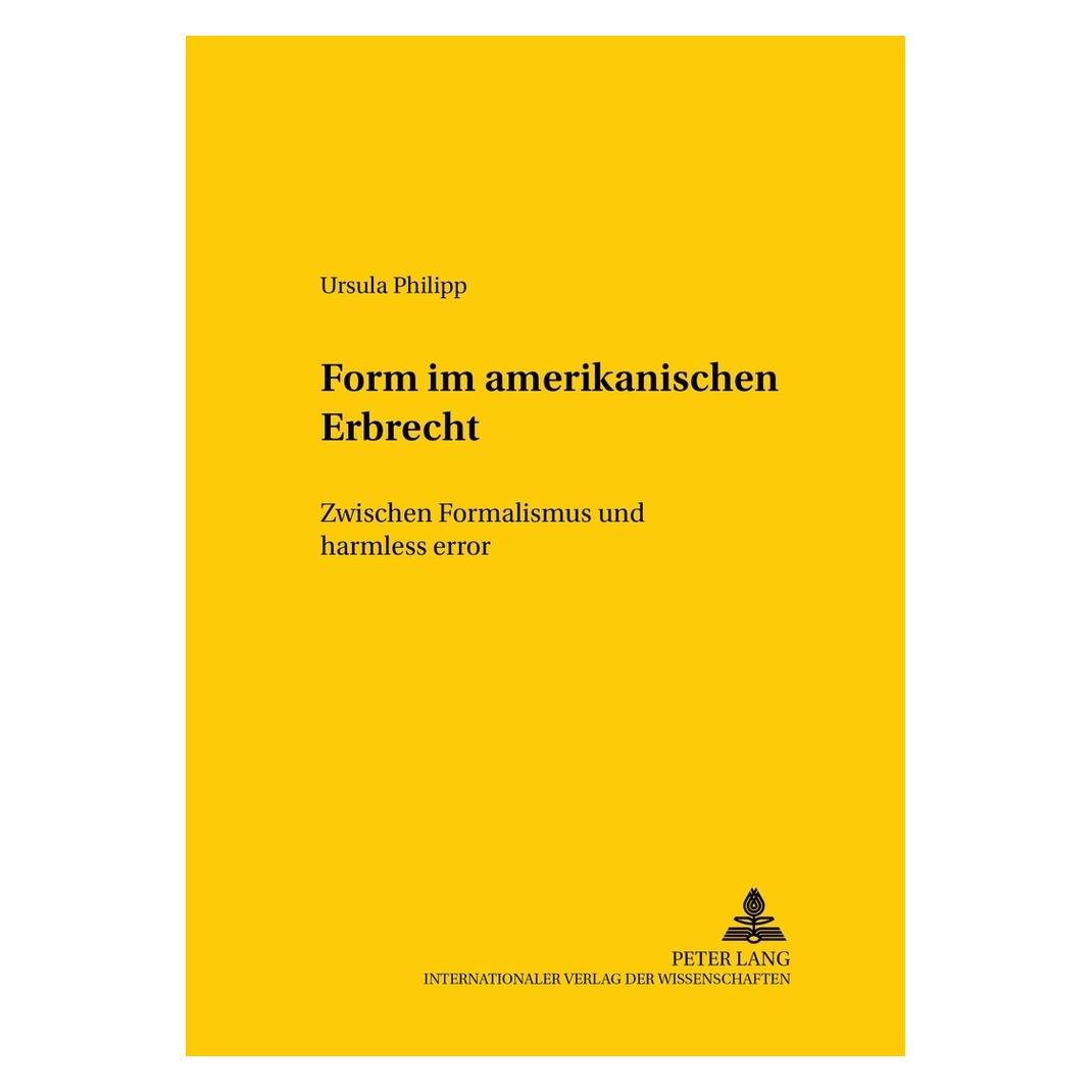 Peter Lang Form im amerikanischen Erbrecht (Deutsch, Softcover, Ursula Philipp) (56023630)