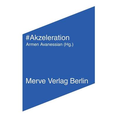 & Akzeleration, Taschenbuch von Nick Land,Nick Srnicek,Alex William, Merve, 978-3-88396-350-1