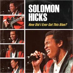 Provogue, Schallplatten, How Did I Ever Get This Blue (Solomon Hicks)