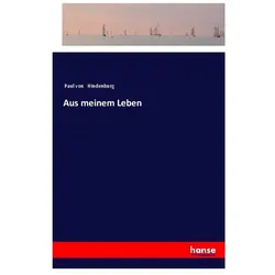 Aus meinem Leben, Biografien von Paul von Hindenburg