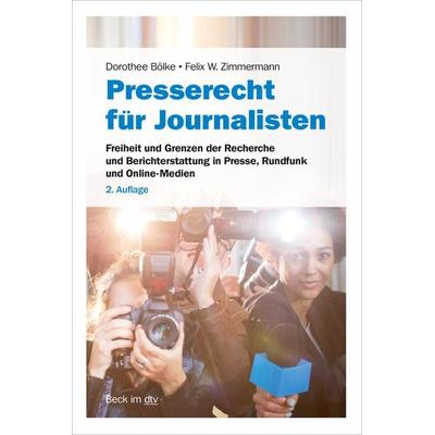 Presserecht für Journalisten, Taschenbuch von Dorothee Bölke,Felix W. Zimmermann, dtv, 978-3-423-51233-6