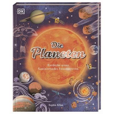 Die Planeten, Gebundene Ausgabe von Sophie Allan, DK Verlag Dorling Kindersley, 978-3-8310-4970-7