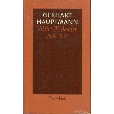 Notiz-Kalender 1889 bis 1891, Gebundene Ausgabe von Gerhart Hauptmann, Propyläen, 978-3-549-05346-1