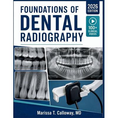 FOUNDATIONS OF DENTAL RADIOGRAPHY, Taschenbuch von Marissa T. Calloway MD, Independently Published