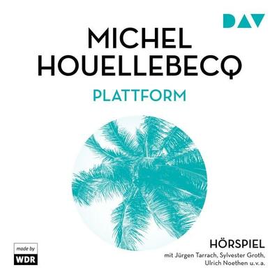 Plattform - Michel Houellebecq, Audio, 9783742412973