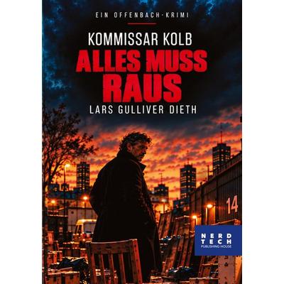 Kommissar Kolb - ALLES MUSS RAUS, Taschenbuch von Lars Gulliver Dieth, Tredition, 978-3-567-02555-6