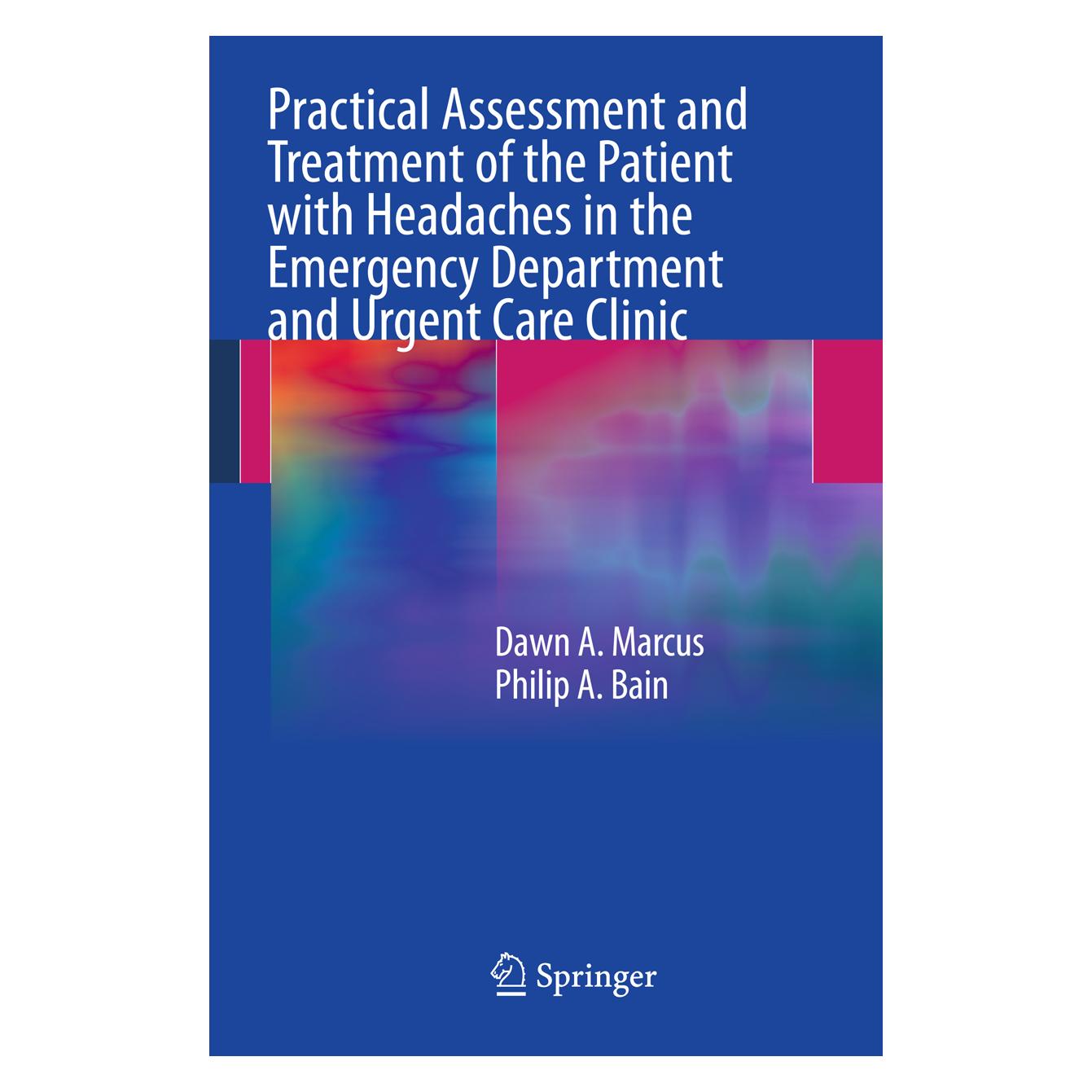 Springer Practical Assessment and Treatment of the Patient with Headaches in the Emergency Department and Urg (Englisch, Softcover, Dawn A. Marcus, Philip A. Bain) (55395100)