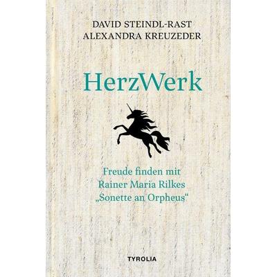 HerzWerk, Gebundene Ausgabe von David Steindl-Rast,Alexandra Kreuzeder, Tyrolia, 978-3-7022-4257-2