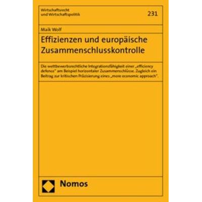 Effizienzen und europäische Zusammenschlusskontrolle, Taschenbuch von Maik Wolf, Nomos, 978-3-8329-4483-4