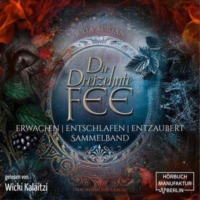 Die 13te Fee, Sammelband: Erwachen - Entschlafen - Entzaubert - Julia Adrian, Audio, 4066004550695