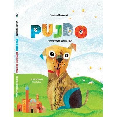 Pujdo, der weite Weg nach Hause, Gebundene Ausgabe von Stefano Montanari, Weltentdecker, 978-3-910368-23-1