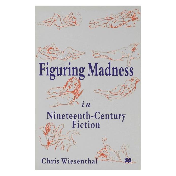 Palgrave Macmillan Uk Wiesenthal:Figuring Madness in Nineteen (Englisch, Hardcover, C. Wiesenthal) (63041048)