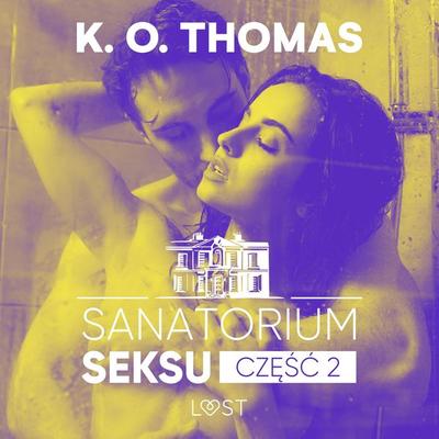 Sanatorium Seksu 2: Marta, THELMA i louise – seria erotyczna - K. O. Thomas, Audio, 9788728432013