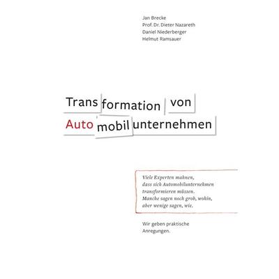Transformation von Automobilunternehmen, Taschenbuch von Helmut Ramsauer,Jan Brecke,Dieter Nazareth,Daniel Niederberger, BoD – Books on Demand,