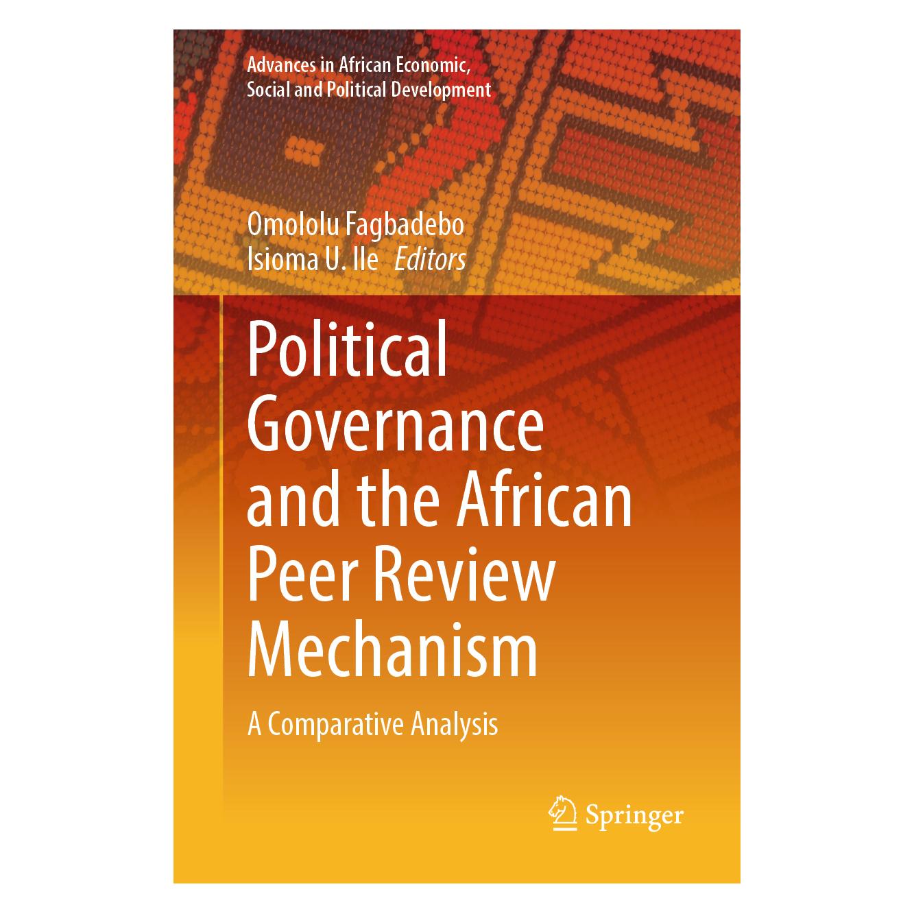 Springer Political Governance and the African Peer Review Mechanism (Englisch, Hardcover, Isioma U. Ile, Omololu Fagbadebo) (54817543)