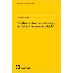 Die Bauhandwerkersicherung – ein fairer Interessenausgleich?, Fachbücher von Tobias Köhler