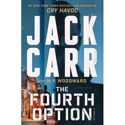 The Fourth Option, Gebundene Ausgabe von Jack Carr,M. P. Woodward, Atria Books, 978-1-66807-201-1