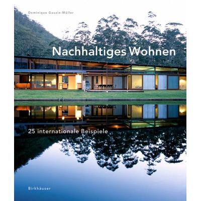 Nachhaltiges Wohnen, Gebundene Ausgabe von Dominique Gauzin-Müller, Birkhäuser Basel, 978-3-7643-7466-2