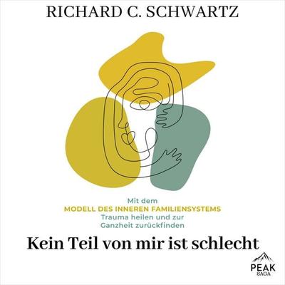 Kein Teil von mir ist schlecht - Richard C. Schwartz, Audio, 9781628618020