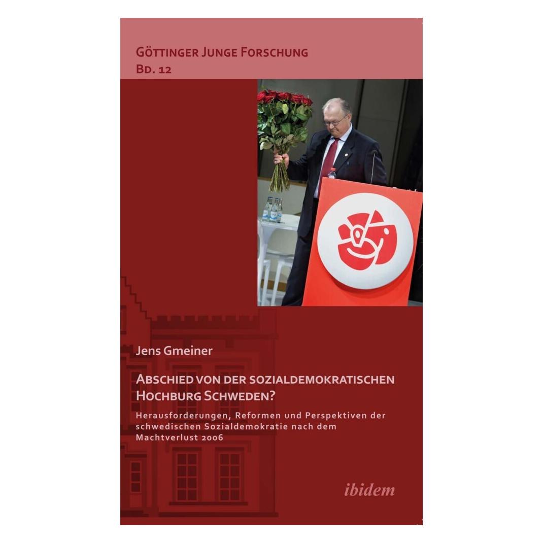 ibidem Abschied von der sozialdemokratischen Hochburg Schweden? (Deutsch, Softcover, Jens Gmeiner) (55493935)