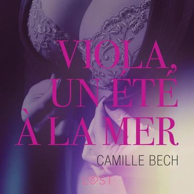 Viola, un été à la mer - Une nouvelle érotique - Camille Bech, Audio, 9788726197402