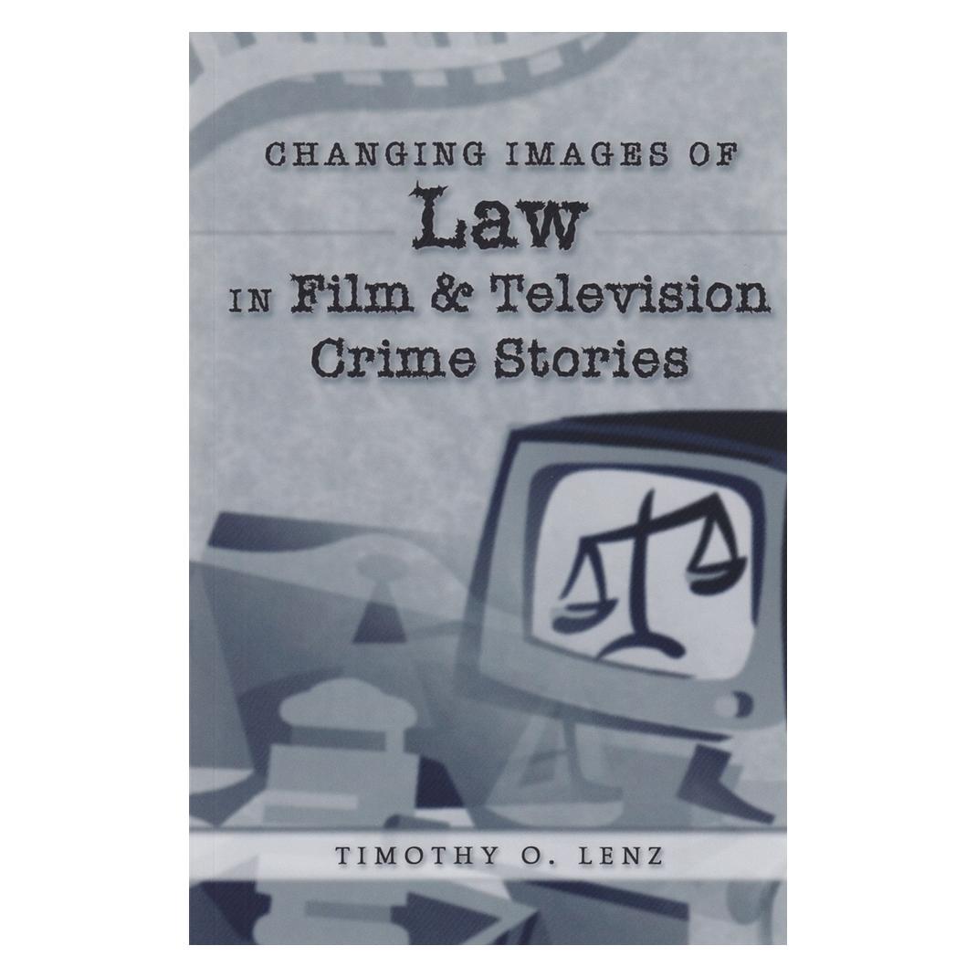 Peter Lang Changing Images of Law in Film and Television Crime Stories (Englisch, Softcover, Timothy O. Lenz) (56032184)