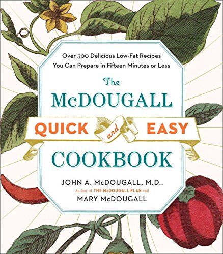 McDougall, John A. - The McDougall Quick and Easy Cookbook: Over 300 Delicious Low-Fat Recipes You Can Prepare in Fifteen Minutes or Less - Preis vom 04.10.2026 03:51:26 h