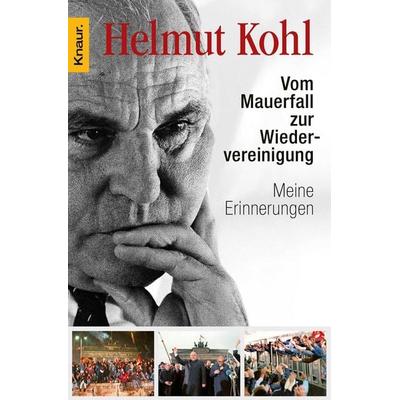 Vom Mauerfall zur Wiedervereinigung, Taschenbuch von Helmut Kohl, Knaur Taschenbuch, 978-3-426-78336-8