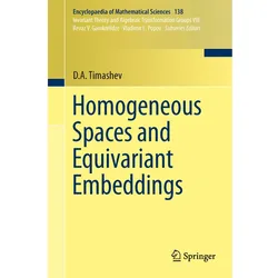 Homogeneous Spaces and Equivariant Embeddings, Fachbücher von D.A. Timashev