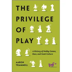 The Privilege of Play, Ratgeber von Aaron Trammell