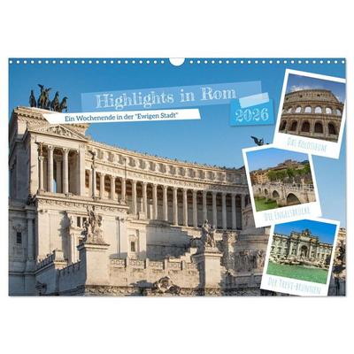 Highlights in Rom - Ein Wochenende in der 'Ewigen Stadt' (Wandkalender 2026 DIN A3 quer), CALVENDO Monatskalender