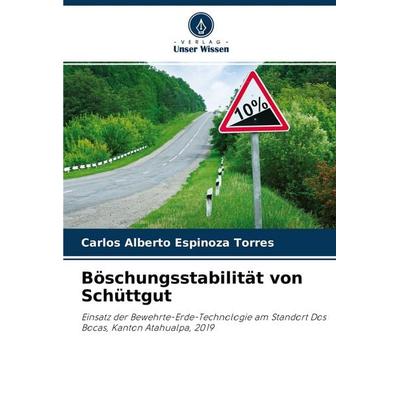 Böschungsstabilität von Schüttgut, Taschenbuch von Carlos Alberto Espinoza Torres, Verlag Unser Wissen, 978-620-4-42847-5