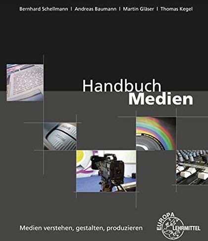 Andreas Baumann - Handbuch Medien - Medien verstehen, gestalten, produzieren - Preis vom 09.10.2026 07:28:09 h
