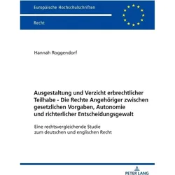Ausgestaltung und Verzicht erbrechtlicher Teilhabe - Die Rechte Angehöriger zwischen gesetzlichen Vo, Fachbücher von Hannah Roggendorf