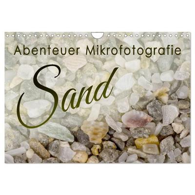Abenteuer Mikrofotografie Sand (Wandkalender 2026 DIN A4 quer), CALVENDO Monatskalender