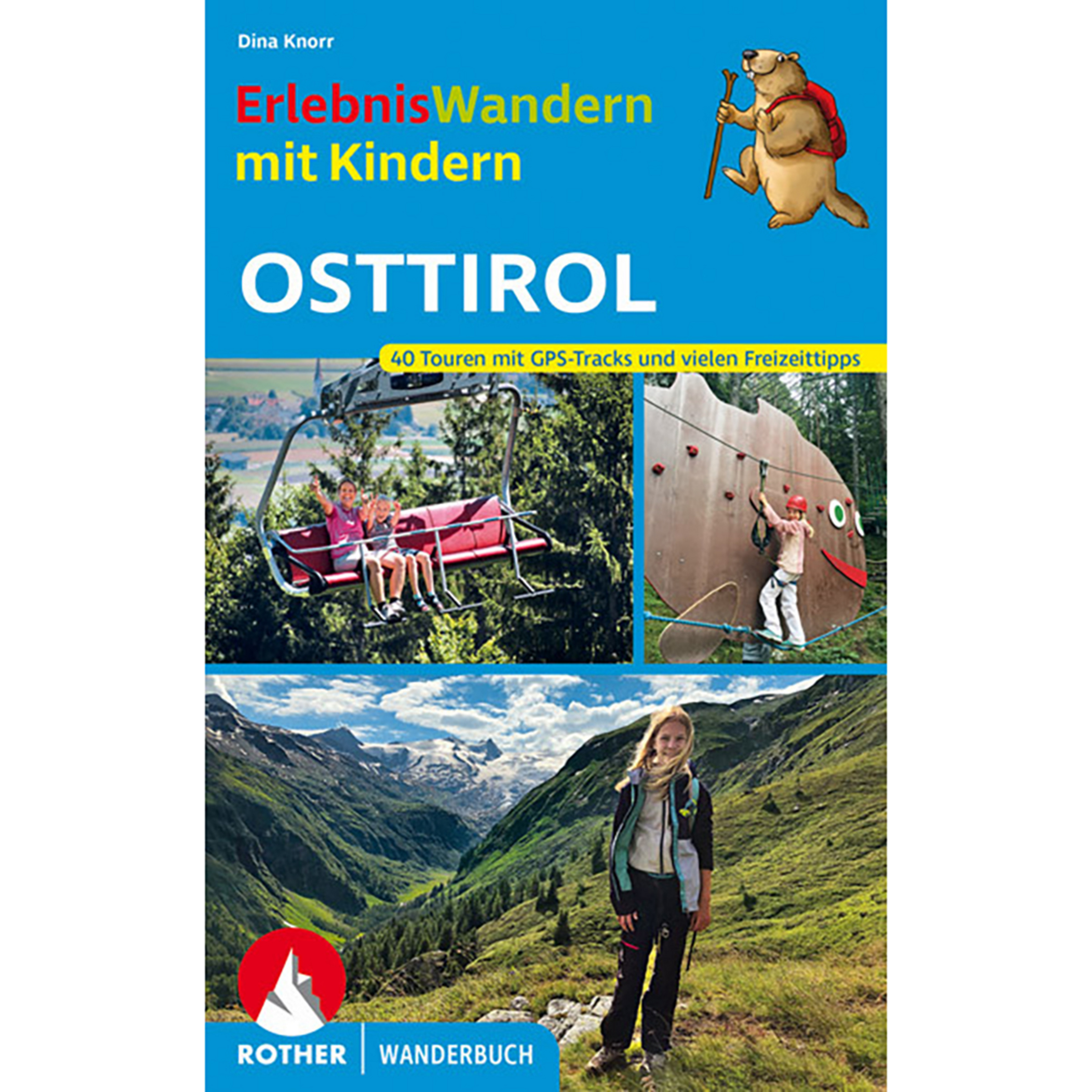 Rother Erlebniswandern mit Kindern Osttirol Wanderführer 1. Aufl. 2022