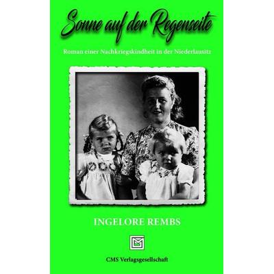 Sonne auf der Regenseite, Gebundene Ausgabe von Ingelore Rembs, CMS Verlagsgesellschaft, 978-3-03827-042-3